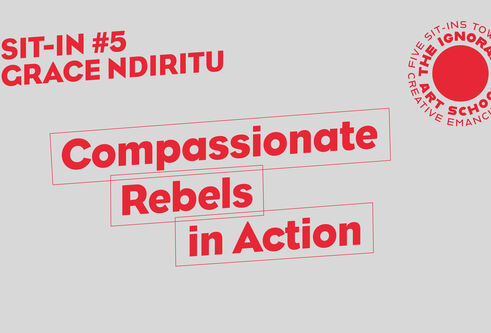 The Ignorant Art School Sit-in #5 Grace Ndiritu Compassionate Rebels in Action in luminous red text on grey background